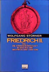 ISBN 9783896780225: Friedrich II. - Die Königsherrschaft in Sizilien und Deutschland 1194-1220