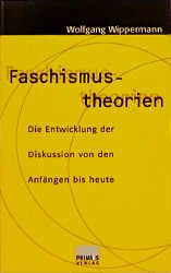 Wolfgang Wippermann - Faschismustheorien. Die Entwicklung der Diskussion