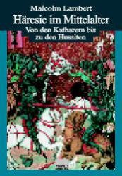 gebrauchtes Buch – MALCOM LAMBERT – Häresie im Mittelalter - Von den Katharern bis zu den Hussiten.