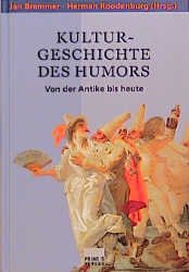 ISBN 9783896782045: Kulturgeschichte des Humors. Von der Antike bis heute [Gebundene Ausgabe] Jan N. Bremmer (Autor), Herman Roodenburg (Autor)