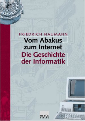 ISBN 9783896782243: Vom Abakus zum Internet. Die  Geschichte der Informatik.