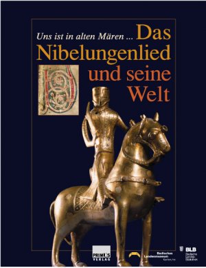 gebrauchtes Buch – Badisches Landesmuseum Karlsruhe – Das Nibelungenlied und seine Welt: Uns ist in alten Mären...