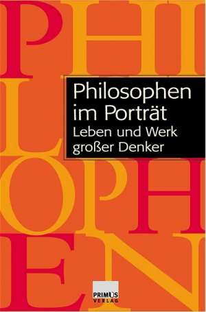 ISBN 9783896782595: Philosophen im Porträt - Leben und Werk grosser Denker