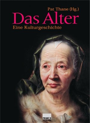 ISBN 9783896782700: Das Alter - eine Kulturgeschichte