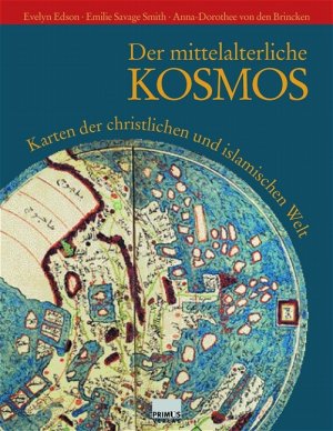 ISBN 9783896782717: Der mittelalterliche Kosmos – Karten der christlichen und islamischen Welt