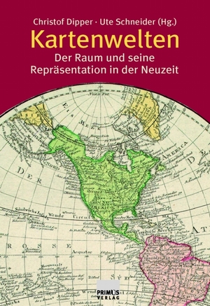 neues Buch – Christof Dipper – Kartenwelten. Der Raum und seine Repräsentation in der Neuzeit