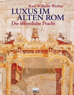 ISBN 9783896782960: Luxus im alten Rom – Die öffentliche Pracht