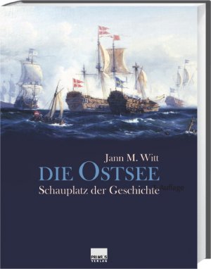 ISBN 9783896783585: Die Ostsee – Schauplatz der Geschichte