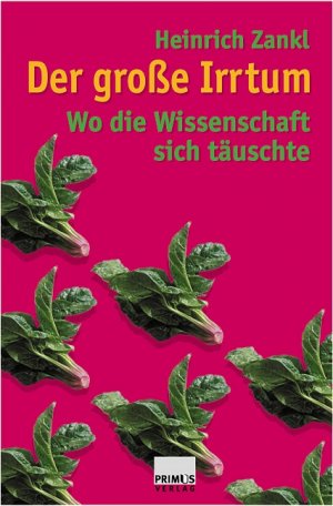 gebrauchtes Buch – Heinrich Zankl – Der große Irrtum. Wo die Wissenschaft sich täuschte.