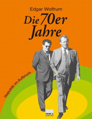 ISBN 9783896785688: Die 70er Jahre - Republik im Aufbruch