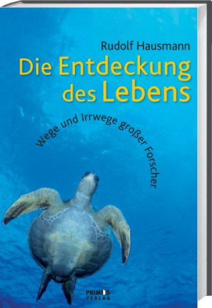 ISBN 9783896786531: Die Entdeckung des Lebens - Wege und Irrwege großer Forscher