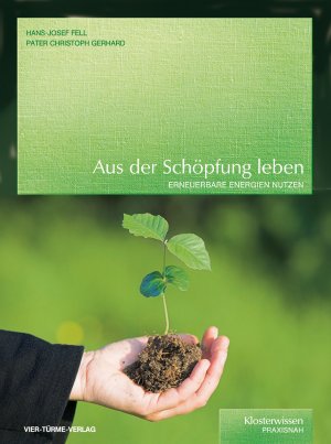 ISBN 9783896803481: Aus der Schöpfung leben – Erneuerbare Energien nutzen