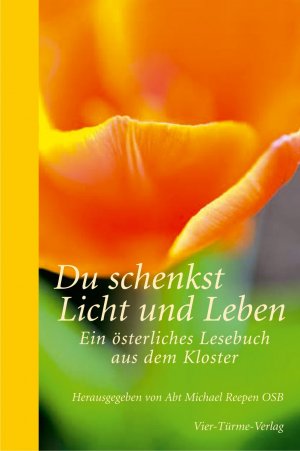 ISBN 9783896803528: Du schenkst Licht und Leben: Ein Ã¶sterliches Lesebuch aus dem Kloster Reepen, Michael