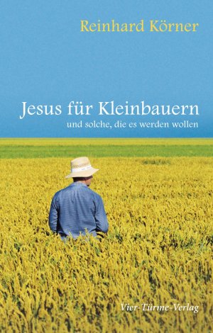 ISBN 9783896803689: Jesus für Kleinbauern – und solche, die es werden wollen