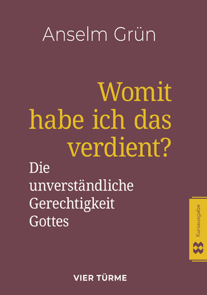 neues Buch – Anselm Gruen – Womit habe ich das verdient?