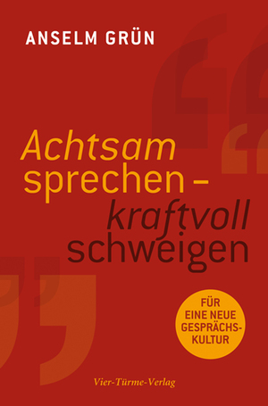 ISBN 9783896808202: Achtsam sprechen - kraftvoll schweigen - Für eine neue Gesprächskultur