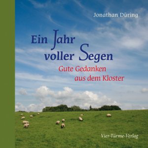 ISBN 9783896808264: Ein Jahr voller Segen. Gute Gedanken aus dem Kloster.