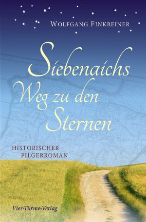 ISBN 9783896808899: Siebenaichs Weg zu den Sternen - Historischer Pilgerroman