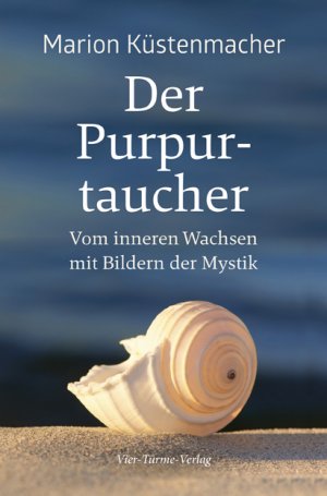 ISBN 9783896809513: Der Purpurtaucher – Vom inneren Wachsen mit Bildern der Mystik