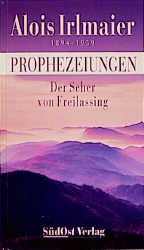 ISBN 9783896820150: Alois Irlmaier – Der Seher von Freilassing