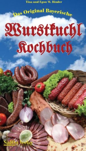 ISBN 9783896820709: Die Original Bayerische Wurstkuchl