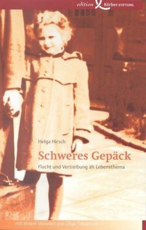 gebrauchtes Buch – Helga Hirsch – Schweres Gepäck – Flucht und Vertreibung als Lebensthema (K650) gebrauchtes Buch – Helga Hirsch – Schweres Gepäck – Flucht und Vertreibung als Lebensthema (K650)