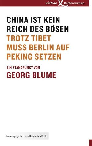 gebrauchtes Buch – Georg Blume – China ist kein Reich des Bösen - Trotz Tibet muss Berlin auf Peking setzen