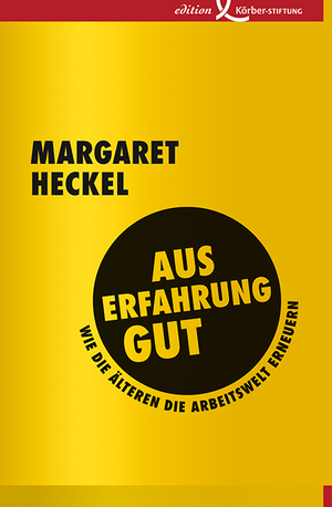 ISBN 9783896841513: Aus Erfahrung gut - Wie die Älteren die Arbeitswelt erneuern