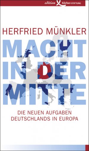 gebrauchtes Buch – Herfried Münkler – Macht in der Mitte. Die neuen Aufgaben Deutschlands in Europa