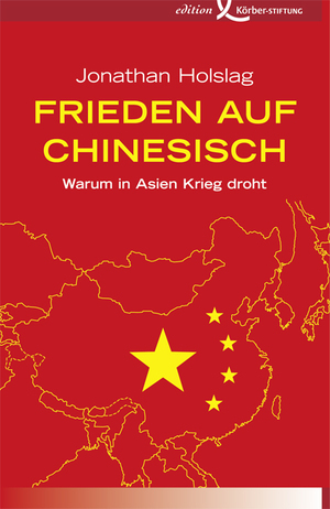 neues Buch – Jonathan Holslag – Frieden auf Chinesisch