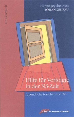 gebrauchtes Buch – Rau, Johannes  – Hilfe für Verfolgte in der NS-Zeit. Jugendliche forschen vor Ort. Ein Lesebuch. Vorwort von Wolfgang Benz.