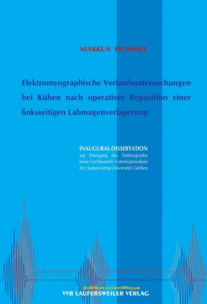 ISBN 9783896874306: Elektromyographische Verlaufsuntersuchungen bei Kühen nach operativer Reposition einer linksseitigen Labmagenverlagerung