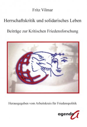 ISBN 9783896883155: Herrschaftskritik und solidarisches Leben – Beiträge zur Kritischen Friedensforschung
