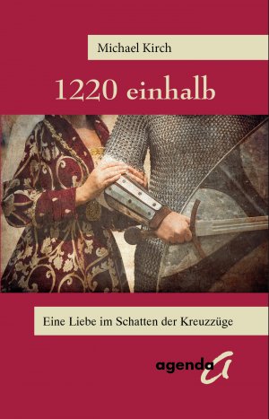 gebrauchtes Buch – Michael Kirch – 1220 einhalb: Eine Liebe im Schatten der Kreuzzüge