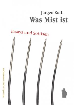 ISBN 9783896919656: Was Mist ist – Essays und Sottisen