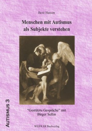 ISBN 9783896931924: Menschen mit Autismus als Subjekte verstehen - "Gestütze Gespräche" mit Birger Sellin