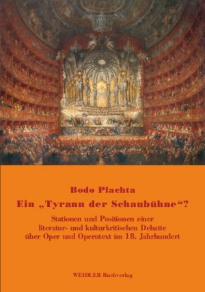 ISBN 9783896932327: Ein 'Tyrann der Schaubühne'? - Stationen und Positionen einer literatur- und kulturkritischen Debatte über Oper und Operntext im 18. Jahrhundert