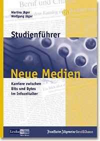 ISBN 9783896942630: Studienführer Neue Medien. Karriere zwischen Bits und Bytes im Infozeitalter.