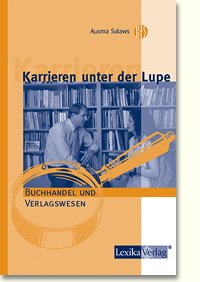 ISBN 9783896943613: Karrieren unter der Lupe: Buchhandel und Verlagswesen