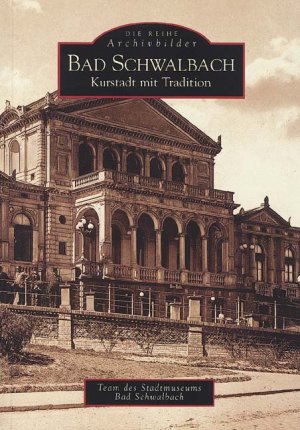 ISBN 9783897020801: Bad Schwalbach. Kurstadt mit Tradition