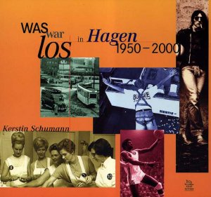 ISBN 9783897022805: Was war los in Hagen 1950-2000