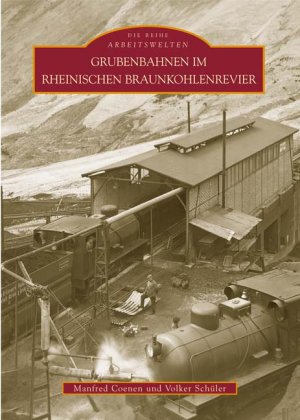 ISBN 9783897028173: Grubenbahnen im Rheinischen Braunkohlenrevier