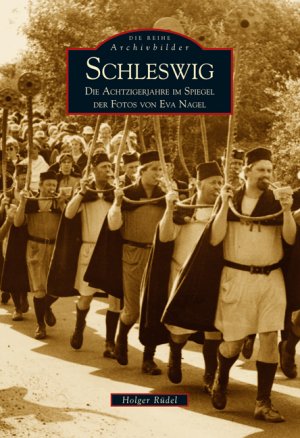 gebrauchtes Buch – Holger Rüdel – Schleswig - Die Achtzigerjahre im Spiegel der Fotos von Eva Nagel