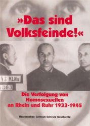 ISBN 9783897051249: Das sind Volksfeinde - Die Verfolgung von Homosexuellen an Rhein und Ruhr 1933-1945