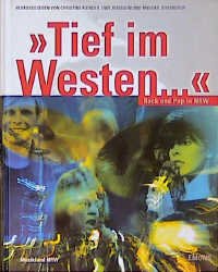 ISBN 9783897051515: Tief im Westen. Rock und Pop in NRW.