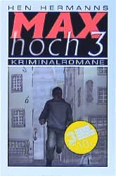 ISBN 9783897051706: Max hoch 3 - 3 Kriminalromane in einem Band