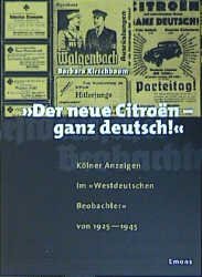 ISBN 9783897052413: Der neue Citroen - ganz deutsch – Kölner Anzeigen im 'Westdeutschen Beobachter' von 1925-1945