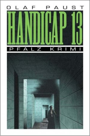 gebrauchtes Buch – Olaf Paust – Handicap 13 Pfalz Krimi (L1t) gebrauchtes Buch – Olaf Paust – Handicap 13 Pfalz Krimi (L1t)