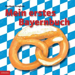 gebrauchtes Buch – Heribert Stragholz – Mein erstes Bayernbuch