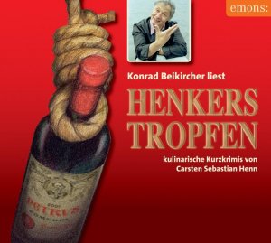 gebrauchtes Hörbuch – Henn, Carsten S – Henkerstropfen - Konrad Beikircher liest. Kulinarische Kurzkrimis von Carsten Sebastian Henn